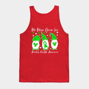 We Wear Green for Mental Health Awareness Gnome Tank Top